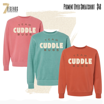 Team Cuddle Bug sweatshirt
